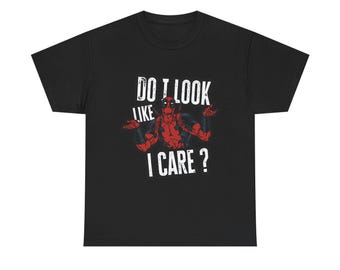 Do I Look Like I Care Deadpool Tee | Sarcastic Marvel Shirt, Funny Quote
