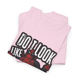 Do I Look Like I Care Deadpool Tee | Sarcastic Marvel Shirt, Funny Quote image 11
