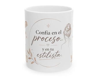 Confía en el proceso y en tu estilista Mug | Spanish Hair Stylist Coffee Cup