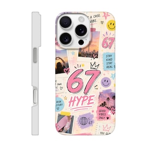 Könnte beinhalten: Eine weiße Handyhülle mit einem farbenfrohen Collage-Design. Das Design enthält die rosa Zahl "67", das Wort "HYPE" sowie verschiedene Bilder und Texte wie "Good Vibes Only" und "Stay Kind Stay Real".