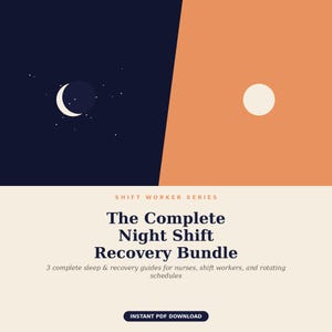 May include: A digital document titled The Complete Night Shift Recovery Bundle from the Shift Worker Series. The graphic features a split background of dark blue with a crescent moon and stars, and orange with a full sun. Text includes 3 complete sleep & recovery guides for nurses, shift workers, and rotating schedules, plus an Instant PDF Download button.