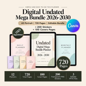 May include: Digital Undated Mega Bundle 2026-2030 planner set featuring A5 portrait layout, 720 pages, 100 cover pages, and 200 stickers. Includes hyperlinked daily, weekly, goal, budget, and meal planners. Editable Canva and PPTX files included.