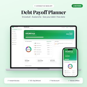 May include: An interactive Debt Payoff Planner web app displayed on a laptop and smartphone screen. The interface features a green dashboard with debt breakdown charts, progress bars, and text including Debt Payoff Planner, Snowball, Avalanche, and June 2030.