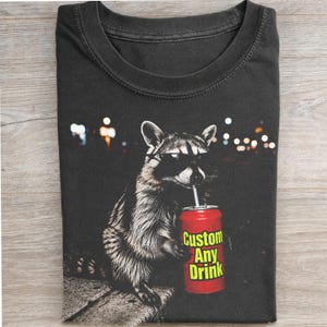 Custom Raccoon Drinking Dr Pepper Shirt, Sweatshirt, Toddler Shirt, Comfort Colors®, diet coke, coca cola, diet Sprite, monster energy