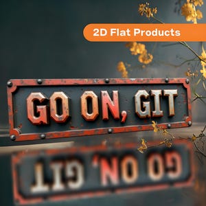 May include: A rectangular metal sign with a distressed dark gray and rust-orange finish. The sign features raised, metallic-edged lettering that reads "GO ON, GIT" and is secured with visible rivets along the border of the frame.