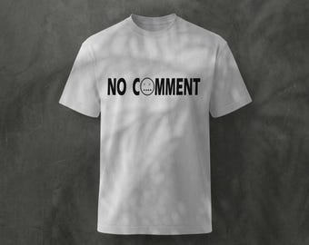 No Comment Graphic T-Shirt | Alternative Streetwear Tee | Rebellious Statement Shirt
