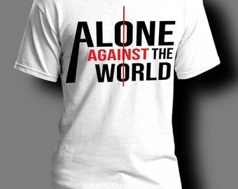 Alone Against The World T-Shirt – Alternative Streetwear – Dark Graphic Statement Tee