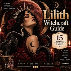 May include: A digital guide titled Lilith Witchcraft Guide featuring 15 grimoire pages. The cover art displays a person with a crescent moon crown, a black raven, a snake, red roses, and a large red moon. Text includes Shadows, Freedom, Empowerment, Divine Feminine, Honor, Explore, Reclaim, Myths, Symbols, Rituals, Offerings, Tarot, and Shadow Work.