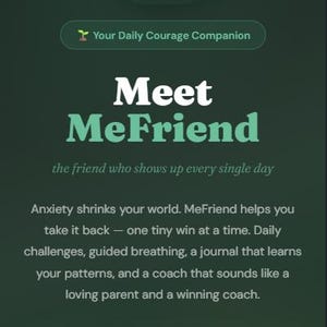 Op de afbeelding: Een mobiele app-landingspagina voor MeFriend met een donkergroene gradiëntachtergrond. Het bevat een wit letter M-pictogram, de tekst Meet MeFriend, Your Daily Courage Companion en knoppen met de labels Open App, Start Free Now en See How It Works.