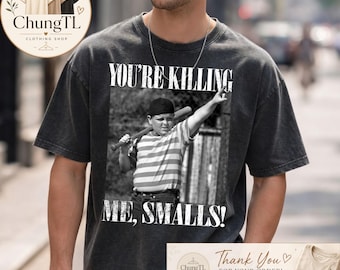 You're Killing Me Smalls Comfort Colors Tee, Sandlot Baseball 90s Retro Shirt