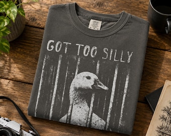 Got Too Silly Goose Meme Shirt, Funny Goose Graphic Tee, Oversized Comfort Colors T-Shirt, Unisex Funny Gift