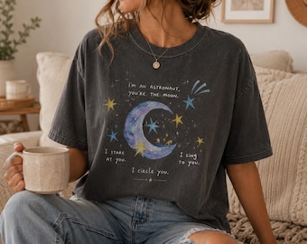 I'm An Astronaut You're The Moon Shirt, Watercolor Celestial Graphic Tee, Indie Folk Music Lyric T-Shirt, Whimsical Girl On Moon Apparel