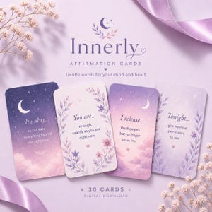 May include: A set of affirmation cards with a celestial theme. The cards feature phrases like "It's okay..." and "You are..." with floral and moon illustrations. The text "Innerly Affirmation Cards" is at the top. The cards are a digital download.