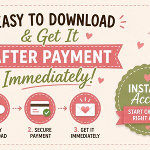 May include: A digital graphic with the text EASY TO DOWNLOAD & Get It AFTER PAYMENT Immediately! It features three circular icons showing a cloud download, a credit card, and an envelope with a heart, plus a green badge labeled INSTANT ACCESS.