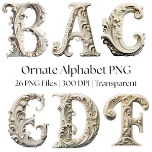 May include: A digital collection of ornate alphabet letters featuring intricate scrollwork and floral carvings in an off-white color. The text Ornate Alphabet PNG, 26 PNG Files, 300 DPI, Transparent is displayed below the letters B, A, C, G, D, and F.