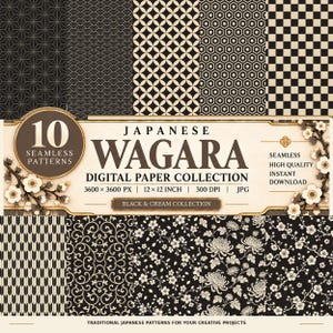 May include: A collection of 10 seamless digital paper patterns featuring black and cream Japanese Wagara designs. The image displays geometric, floral, and checkered motifs, with text stating 10 Seamless Patterns, Japanese Wagara Digital Paper Collection, 3600 x 3600 px, 12 x 12 inch, 300 dpi, JPG, and Black & Cream Collection.