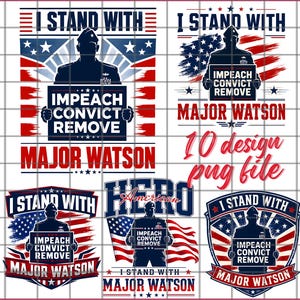 Puede incluir: Una colección de cinco diseños gráficos digitales que presentan la silueta de una figura militar sosteniendo un cartel que dice I STAND WITH IMPEACH CONVICT REMOVE MAJOR WATSON. Los diseños incorporan colores rojo, blanco y azul con motivos de la bandera estadounidense.
