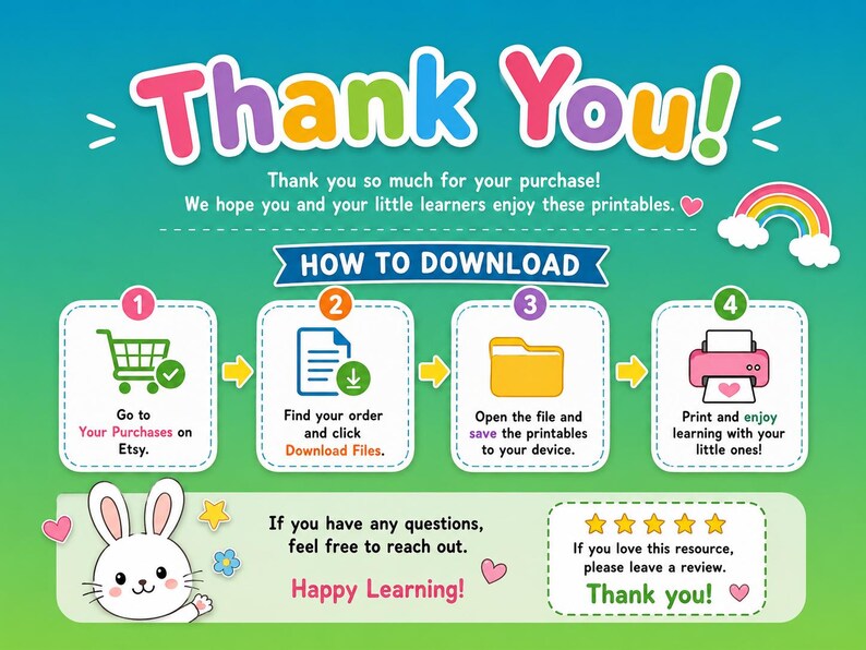 Op de afbeelding: Een kleurrijke digitale downloadafbeelding met de woorden "Thank You!" en instructies voor het downloaden van de printbare bestanden. Bevat pictogrammen van een winkelwagen, document, map en printer. Een schattig konijn en regenboog zijn ook aanwezig.