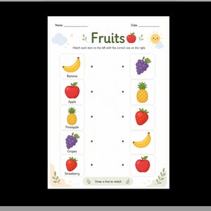 May include: A white educational worksheet titled Fruits with blank lines for Name and Date. It features a matching activity with illustrations of a banana, apple, pineapple, grapes, and strawberry on both sides, with the instruction to draw a line.