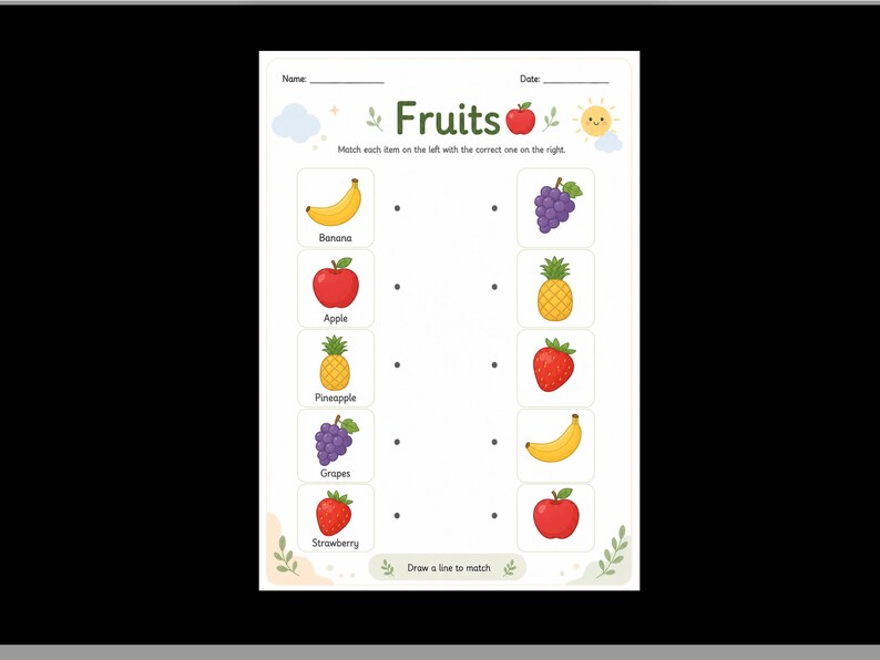 May include: A white educational worksheet titled Fruits with blank lines for Name and Date. It features a matching activity with illustrations of a banana, apple, pineapple, grapes, and strawberry on both sides, with the instruction to draw a line.