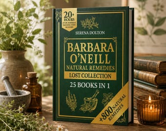 Barbara O'Neill Natural Remedies Collection | 25 Books in 1 Herbal Wellness Guide