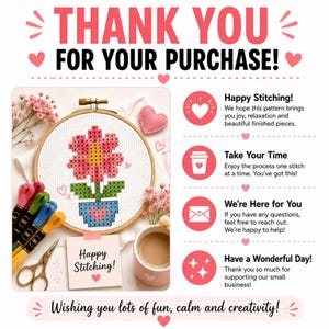 May include: A thank you card for a purchase featuring a cross-stitch project in a wooden hoop with a pink flower in a blue pot, embroidery floss, scissors, a pink mug, and text instructions including Happy Stitching, Take Your Time, and We're Here for You.