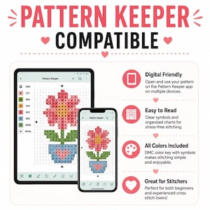 May include: A tablet and smartphone displaying a cross-stitch pattern of a flower in a pot within the Pattern Keeper app. The graphic includes the text Pattern Keeper Compatible and lists features like Digital Friendly, Easy to Read, All Colors Included, and Great for Stitchers with corresponding icons.