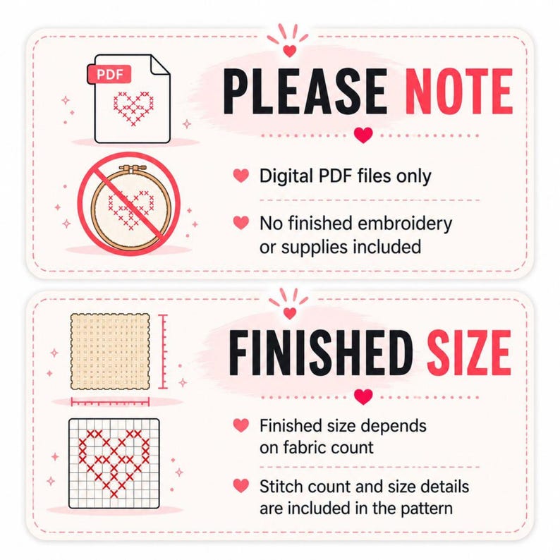 May include: An informational graphic with two sections. The top section says PLEASE NOTE with icons of a PDF file and a crossed-out embroidery hoop, stating digital PDF files only and no finished embroidery or supplies included. The bottom section says FINISHED SIZE, noting that size depends on fabric count and stitch count details are included in the pattern.