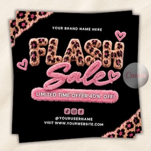 May include: A black square graphic with the text YOUR BRAND NAME HERE, FLASH SALE, and LIMITED TIME OFFER 40% OFF!. The word FLASH features a fuzzy leopard print texture, while Sale is in fuzzy pink script. Pink hearts and social media icons appear.