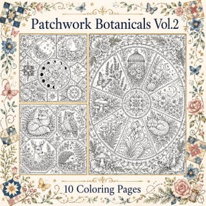 May include: A collection of 10 coloring pages titled Patchwork Botanicals Vol.2, featuring intricate black and white line art illustrations of celestial motifs, woodland animals, mushrooms, flowers, butterflies, and a birdcage in a circular layout.