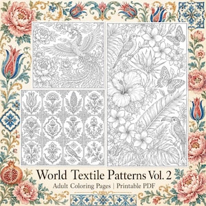 May include: A collection of printable adult coloring pages titled World Textile Patterns Vol. 2, featuring intricate black and white line art of a phoenix, tropical birds, butterflies, flowers, and various botanical and floral motifs.