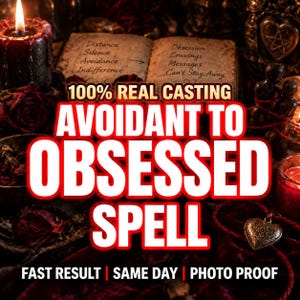 May include: A dark, atmospheric scene featuring an open book with text listing Distance, Silence, Avoidance, Indifference, Obsession, Cravings, Messages, and Can't Stay Away. Large red and white text reads 100% REAL CASTING AVOIDANT TO OBSESSED SPELL.