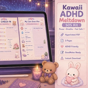 May include: A digital tablet displays a Kawaii ADHD Meltdown SOS Kit with three pages featuring a bunny and bear illustration, check-in scales, and a calm down plan. The screen shows text including SOS CHECK-IN and My Calm Down Plan.