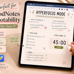 May include: A digital planner on a tablet screen with the text "HYPERFOCUS MODE." The planner includes sections for focus plans, timers, and notes. The image also features the text "Perfect for GoodNotes & Notability" and "Write. Plan. Focus."