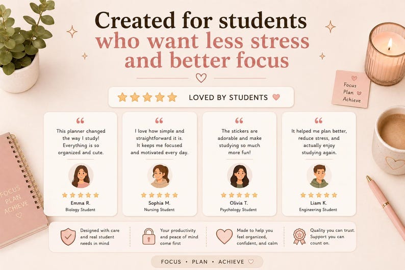 May include: A promotional image for a planner designed for students. The image features a planner, a cup of coffee, a candle, and student testimonials. Text includes "Created for students who want less stress and better focus."