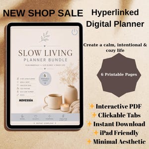 May include: A digital planner bundle displayed on a tablet. The screen shows a "Slow Living Planner Bundle" with a minimalist design. The image includes text such as "Interactive PDF," "Clickable Tabs," and "Instant Download." The overall aesthetic is calm and intentional.