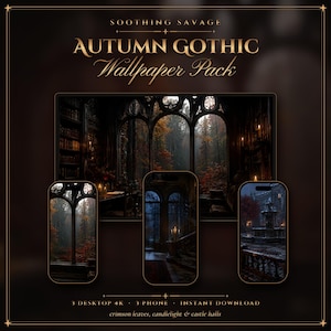May include: A digital wallpaper pack titled SOOTHING SAVAGE AUTUMN GOTHIC Wallpaper Pack. The image displays three phone-sized and one desktop-sized screen showing dark, atmospheric scenes of gothic architecture, candlelit interiors, and autumn forests.