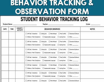 May include: A white behavior tracking and observation form with the title Student Behavior Tracking Log. It includes columns for date, time, subject, activity, observed behaviors with checkboxes for various actions, and a notes section.