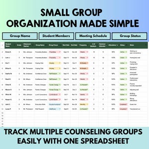 May include: A digital spreadsheet template titled SMALL GROUP ORGANIZATION MADE SIMPLE and TRACK MULTIPLE COUNSELING GROUPS EASILY WITH ONE SPREADSHEET. The table includes columns for student names, grades, teachers, group focus, and attendance data.