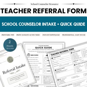 May include: A printable teacher referral form and quick guide for school counselors. The forms include sections for student information, description of concern, and urgency level. The image also includes the text "School Counselor Intake + Quick Guide."