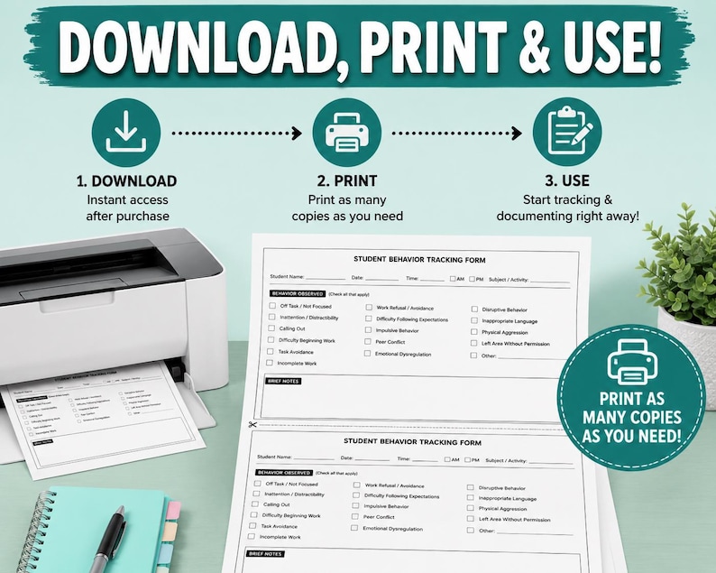 May include: A digital student behavior tracking form template featuring a three-step instructional graphic: 1. DOWNLOAD, 2. PRINT, 3. USE. The document includes fields for student name, date, time, and subject, with checkboxes for various behaviors.