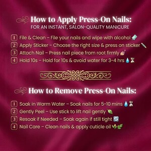 May include: A burgundy graphic detailing how to apply and remove press-on nails. The text provides instructions for filing, cleaning, applying stickers, attaching nails, and holding for 10 seconds. Removal steps include soaking, peeling, and nail care.