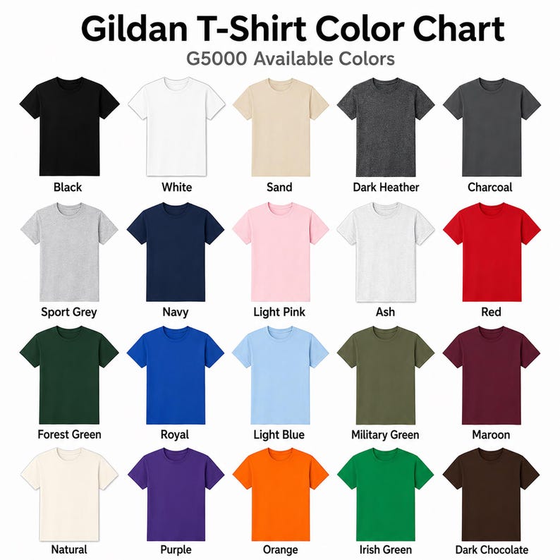 May include: A colour chart showing Gildan G5000 t-shirts in a range of colours. The chart includes black, white, sand, dark heather, charcoal, sport grey, navy, light pink, ash, red, forest green, royal, light blue, military green, maroon, natural, purple, orange, irish green, and dark chocolate.