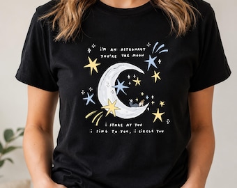 I’m an Astronaut You’re the Moon T-Shirt, Cute Space Love Quote Tee, Funny Cosmic Graphic Shirt Gift