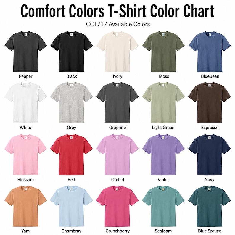 May include: A colour chart of Comfort Colors T-shirts, model CC1717, showcasing a range of solid colours. The colours include Pepper, Black, Ivory, Moss, Blue Jean, White, Grey, Graphite, Light Green, Espresso, Blossom, Red, Orchid, Violet, Navy, Yam, Chambray, Crunchberry, Seafoam, and Blue Spruce.