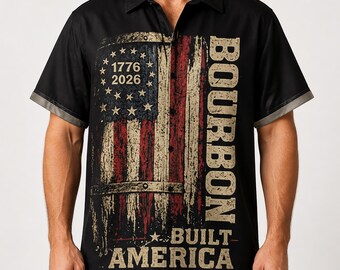 Bourbon Built America Hawaiian Shirt, USA 250th Anniversary 1776-2026 Independence Day Patriotic Holiday Aloha Shirt