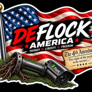 May include: A sticker featuring a waving American flag, a security camera emerging from the grass, and text reading DEFLOCK AMERICA PRIVACY LIBERTY FREEDOM. A parchment graphic displays The 4th Amendment The right of the people to be secure.