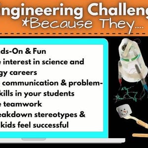 May include: A laptop screen displays text about engineering challenges, including "Are Hands-On & Fun" and "Increase interest in science." The image also shows various handmade engineering projects, such as a parachute and a marshmallow snowman, against a black background.