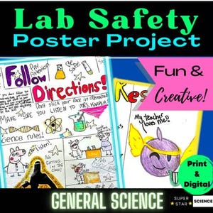 May include: A colorful poster set for a lab safety project. The posters feature hand-drawn illustrations and text, including "Follow Directions!" and "Fun & Creative!" The posters are designed for general science education and are available in print and digital formats.