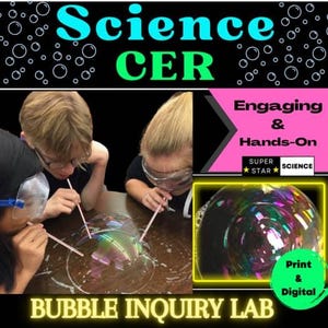 May include: Image of a science experiment with children blowing bubbles. The image includes the text "Science CER" and "Bubble Inquiry Lab". The bubbles are iridescent and colorful. The image also includes the text "Engaging & Hands-On" and "Print & Digital".